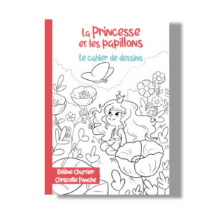 La princesse et les papillons Cahier dessins