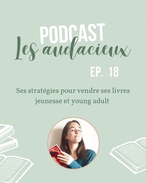 Solène Chartier passe dans le podcast Les audacieux, spécialisé en autoédition