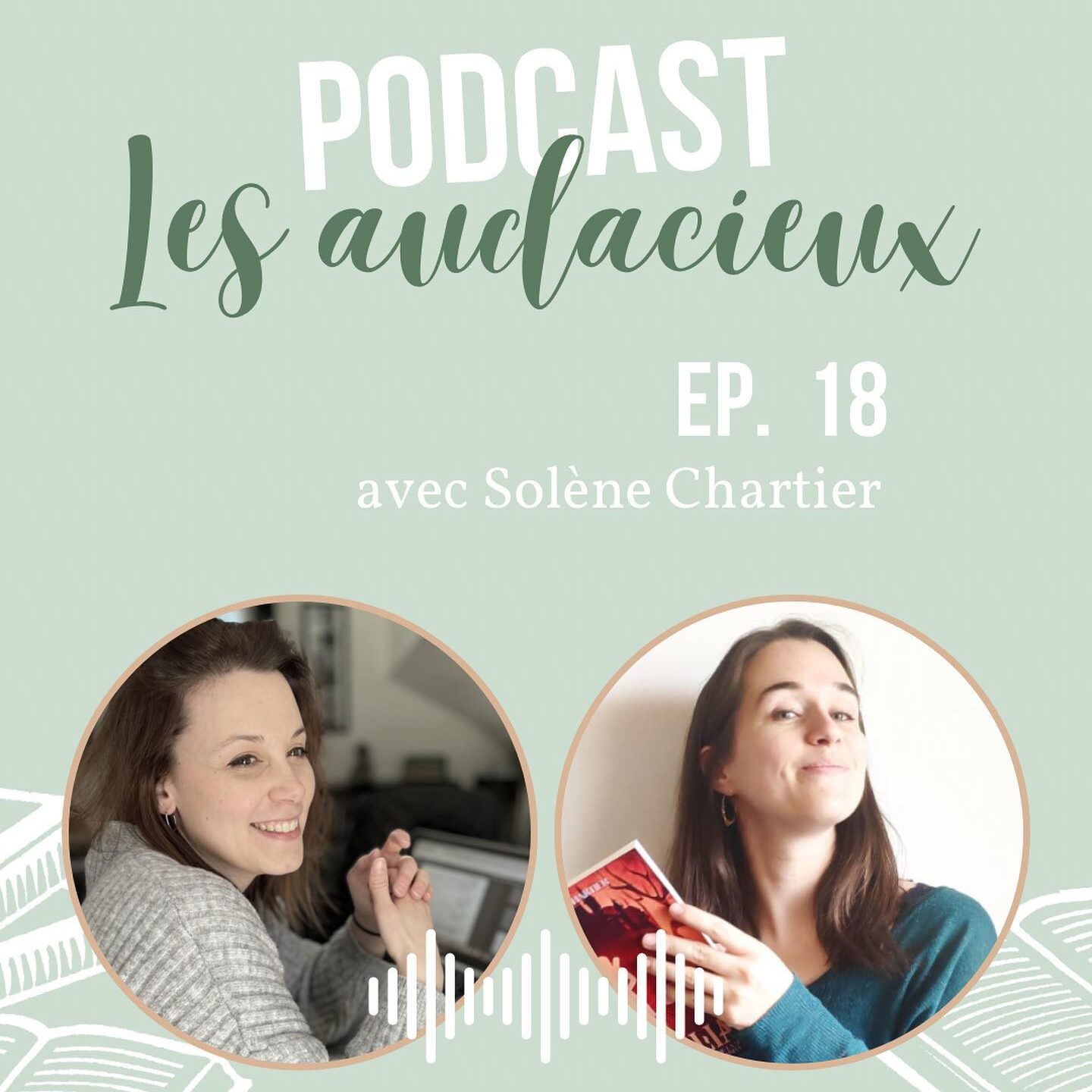 Solène Chartier passe dans le podcast Les audacieux, spécialisé en autoédition