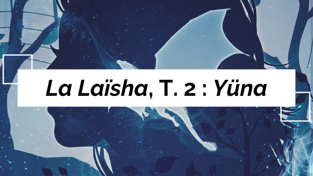 La Laïsha, tome 2 : Yüna