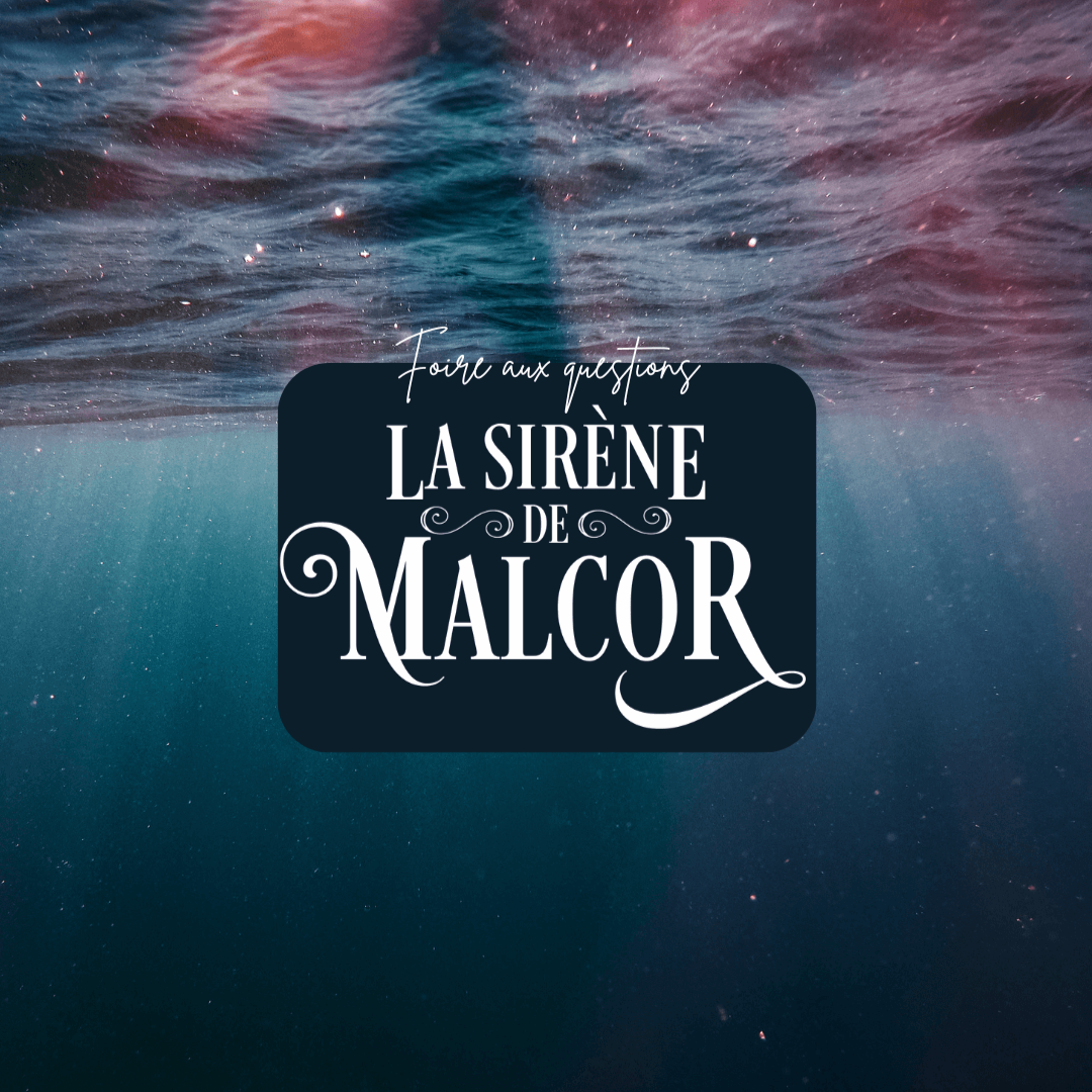 La sirène de Malcor : Foire aux questions